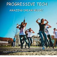 Progressive Tech Amazing Dream Music (Compiled & Mixed By Marius Patrascu)