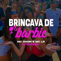 Brincava de Barbie