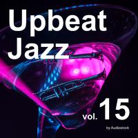 Upbeat Jazz, Vol. 15 -Instrumental BGM- by Audiostock