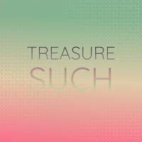 Treasure Such