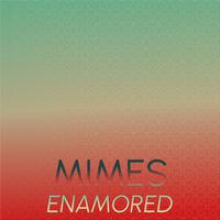 Mimes Enamored