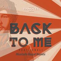 Back to Me (Mustafa Başal Remix)