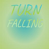 Turn Falling