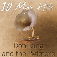 10 More Hits of Don Lang and the Twisters