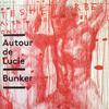 Autour de Lucie - Bunker