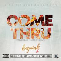 Come Thru (feat. Johnny Rocket, Nasty Nelo & FadeGreen)