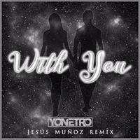 With You (Jesús Muñoz Remix)