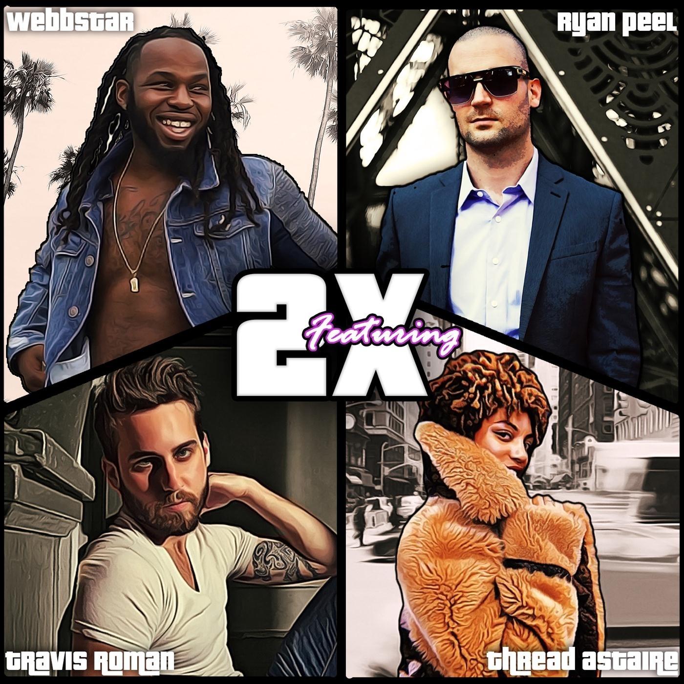 2x (feat. Webbstar, Thread Astaire & Travis Roman)