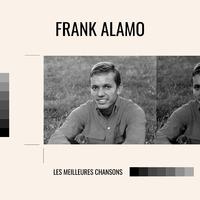 Frank alamo - les meilleures chansons