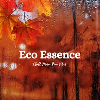 Eco Essence: Chill Music Rain Vibes