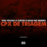 Vou Voltar a Curtir o Baile no Morro x Cpx Triagem