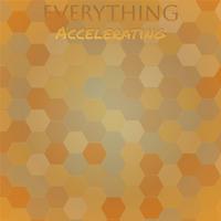 Everything Accelerating