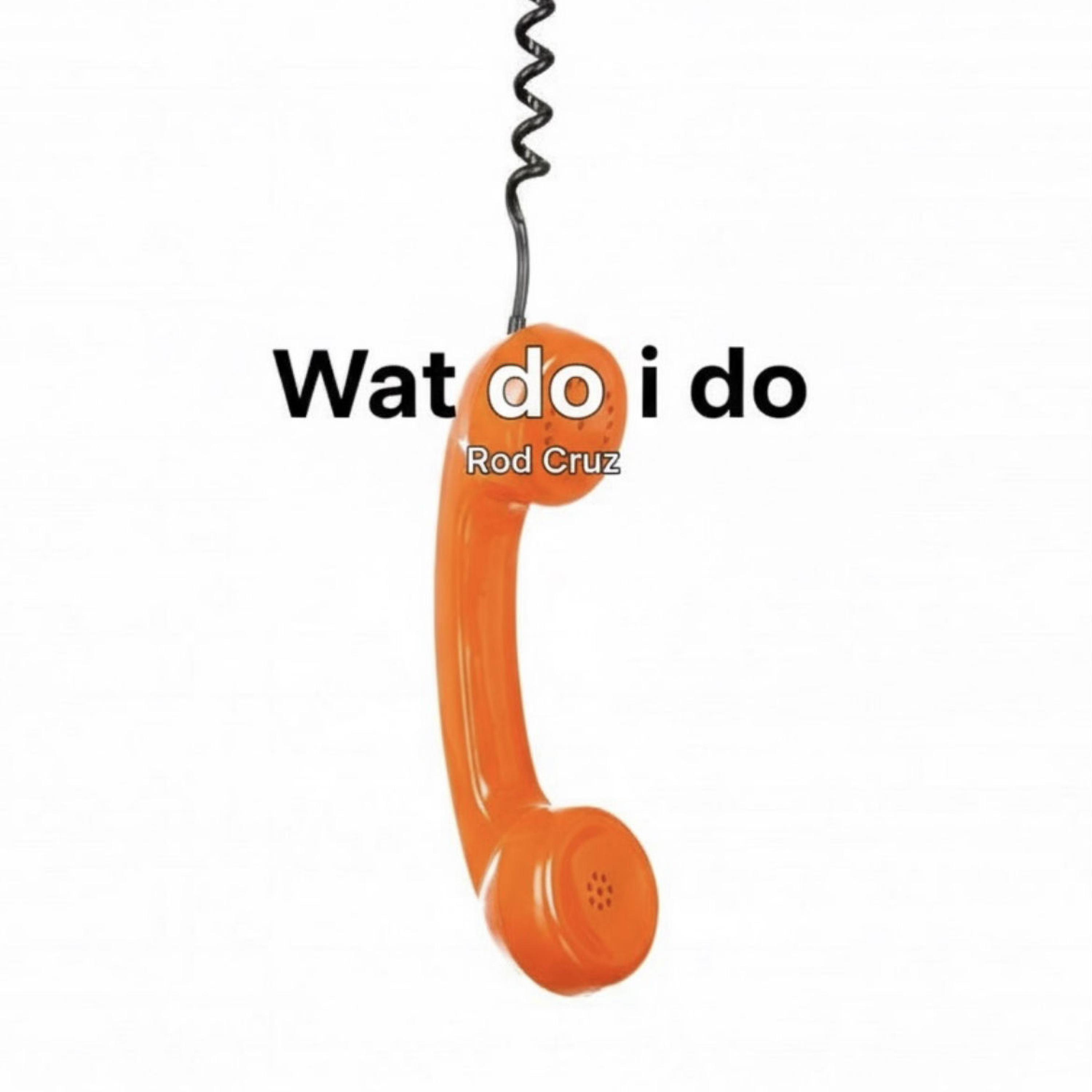 Wat do i do (Sped-Up)