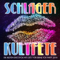 Schlager Kultfete - Die besten Discofox Hits 2017 für deine Fox Party 2018