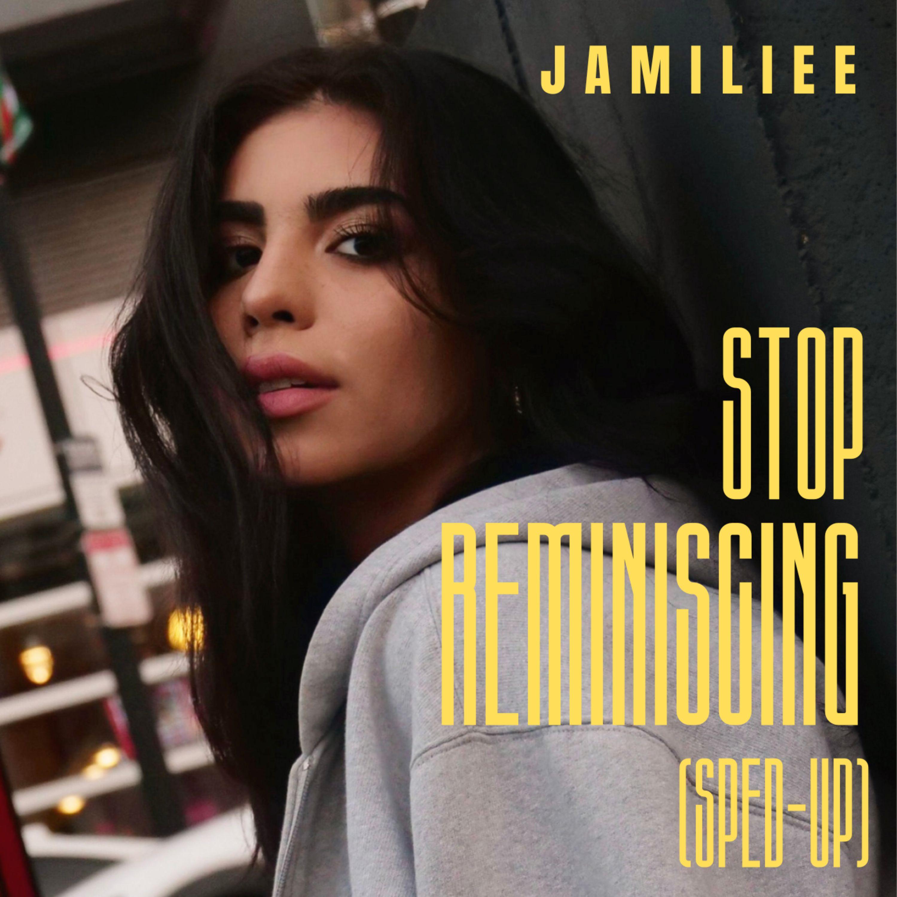 Stop Reminiscing Sped Up Jamiliee/Nawrras Music/Speed Up Unlimited