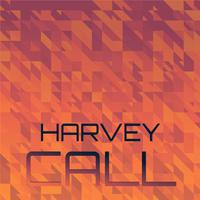 Harvey Call