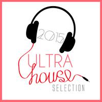 Ultra House Selection 2015