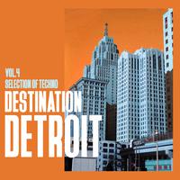 Destination Detroit, Vol. 4 - Selection of Techno