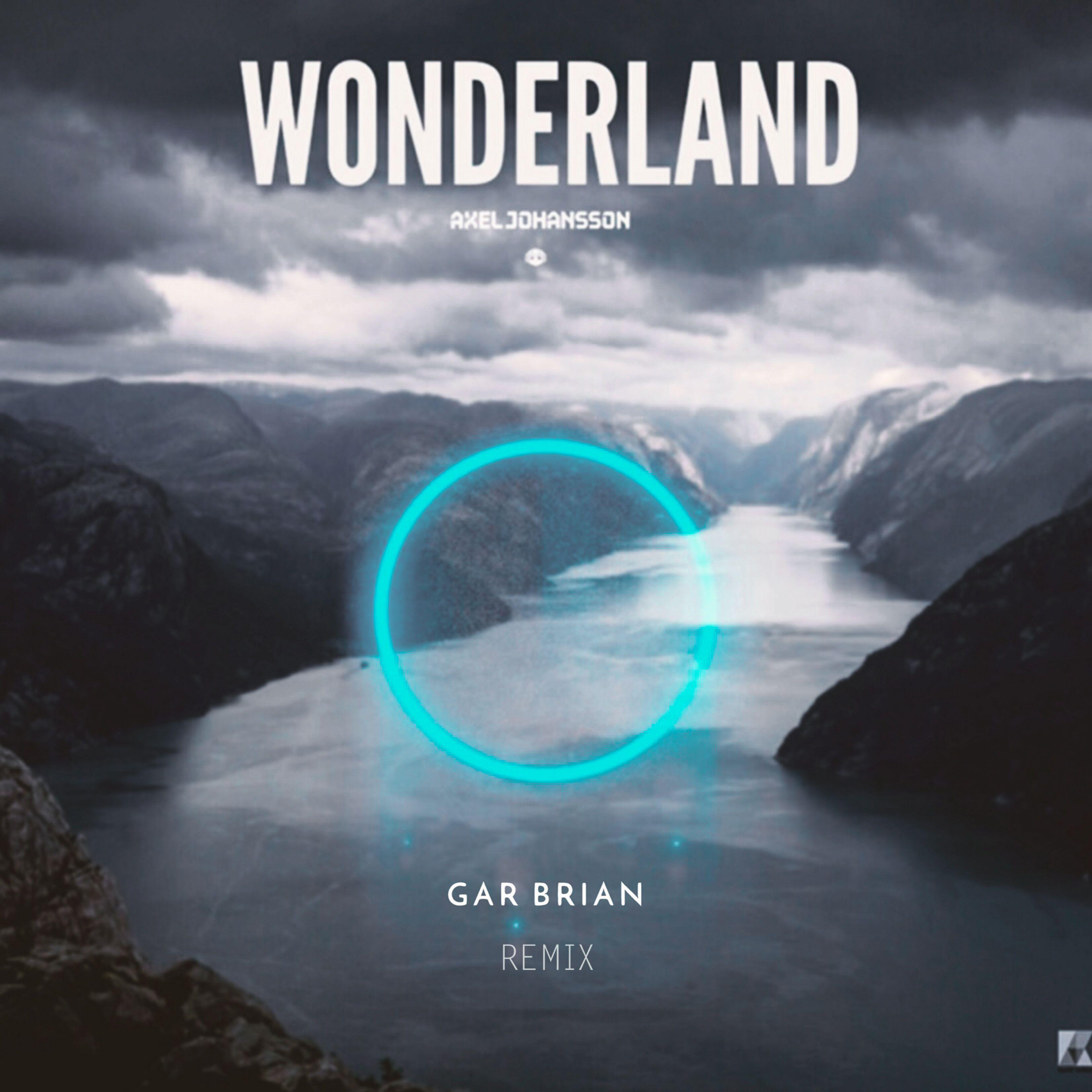 歌手:gar brian / axel johansson 所属专辑:wonderland (gar brian