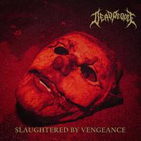 Slaughtered by Vengeance