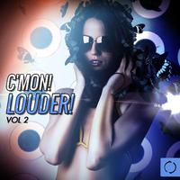 C'mon Louder!, Vol. 2