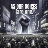 As our voices (are one)