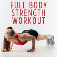 Full Body Strength Workout