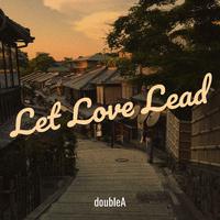 Let Love Lead