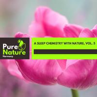 A Sleep Chemistry With Nature, Vol. 5