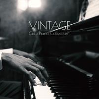 Vintage Cafe Piano Collection – Gentle Piano Melodies, Relaxing Rest, Cafe Music, Jazz Lounge