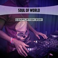 Soul of World Compilation 2021