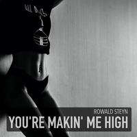 You're Makin' Me High