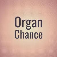 Organ Chance