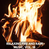 Relaxing Fire and Rain Music, Vol. 18