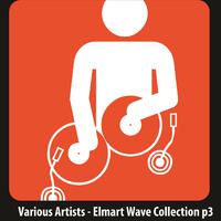 Elmart Wave Collection Part 3