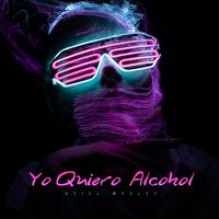 Yo Quiero Alcohol