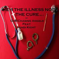 He's the Illness Not the Cure (feat. Sandi Kight)