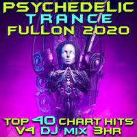 Psychedelic Trance Fullon 2020 Top 40 Chart Hits, Vol. 4 DJ Mix 3Hr