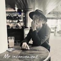 mr inconvenient