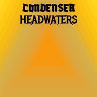 Condenser Headwaters