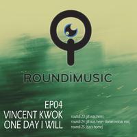 Roundi EP04 - One Day I Will