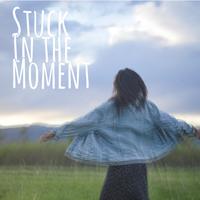 Stuck in the Moment