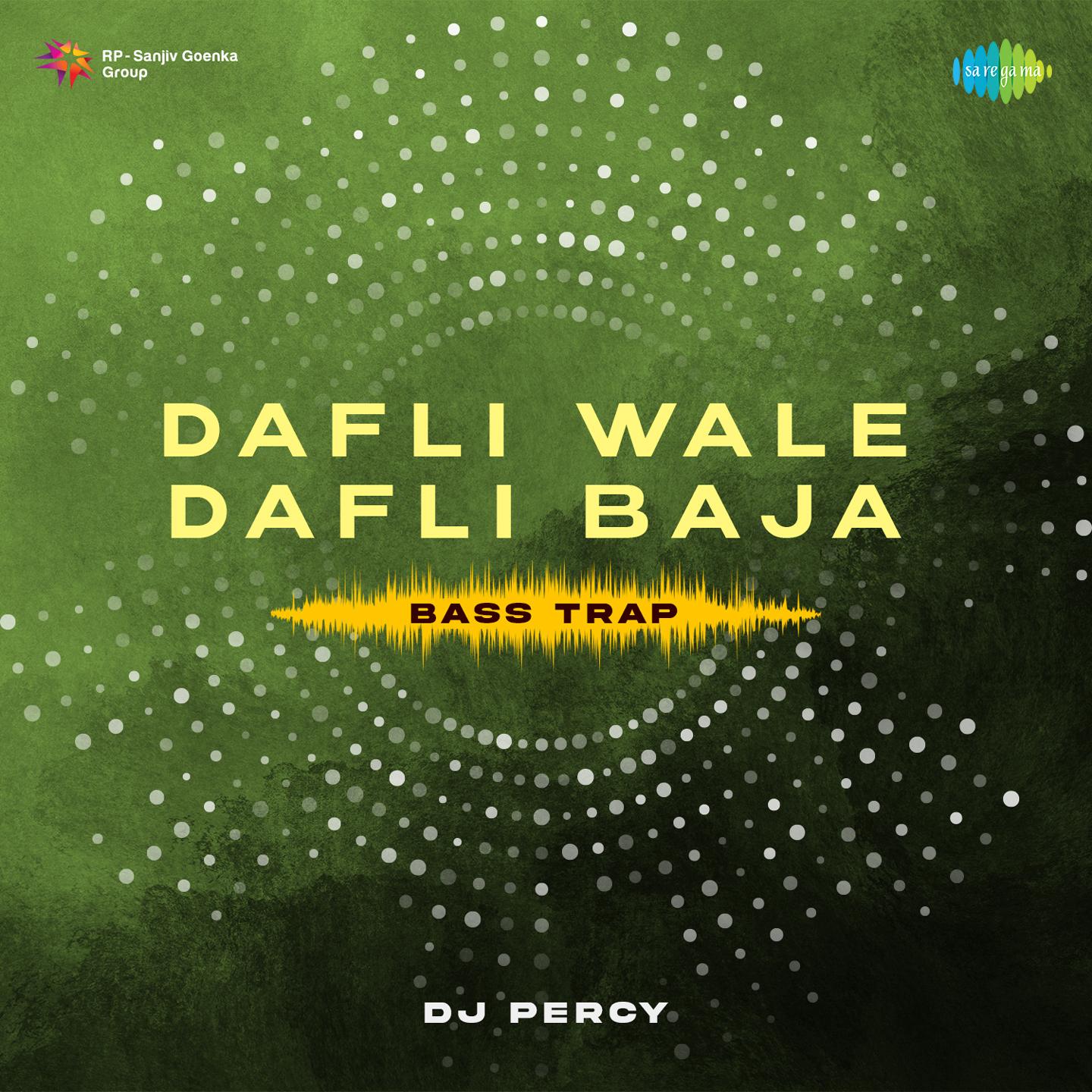 Dafli Wale Dafli Baja Bass Trap DJ Percy 专辑 网易云音乐