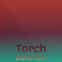 Torch Devotion