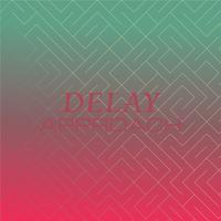 Delay Approach