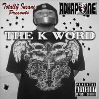 The K Word