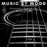 Music by Mood: Acoustic Guitar for Relaxation