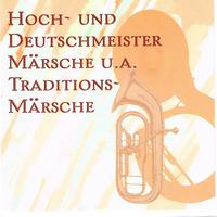 Hoch- und Deutschmeister Märsche (Traditionsmärsche)