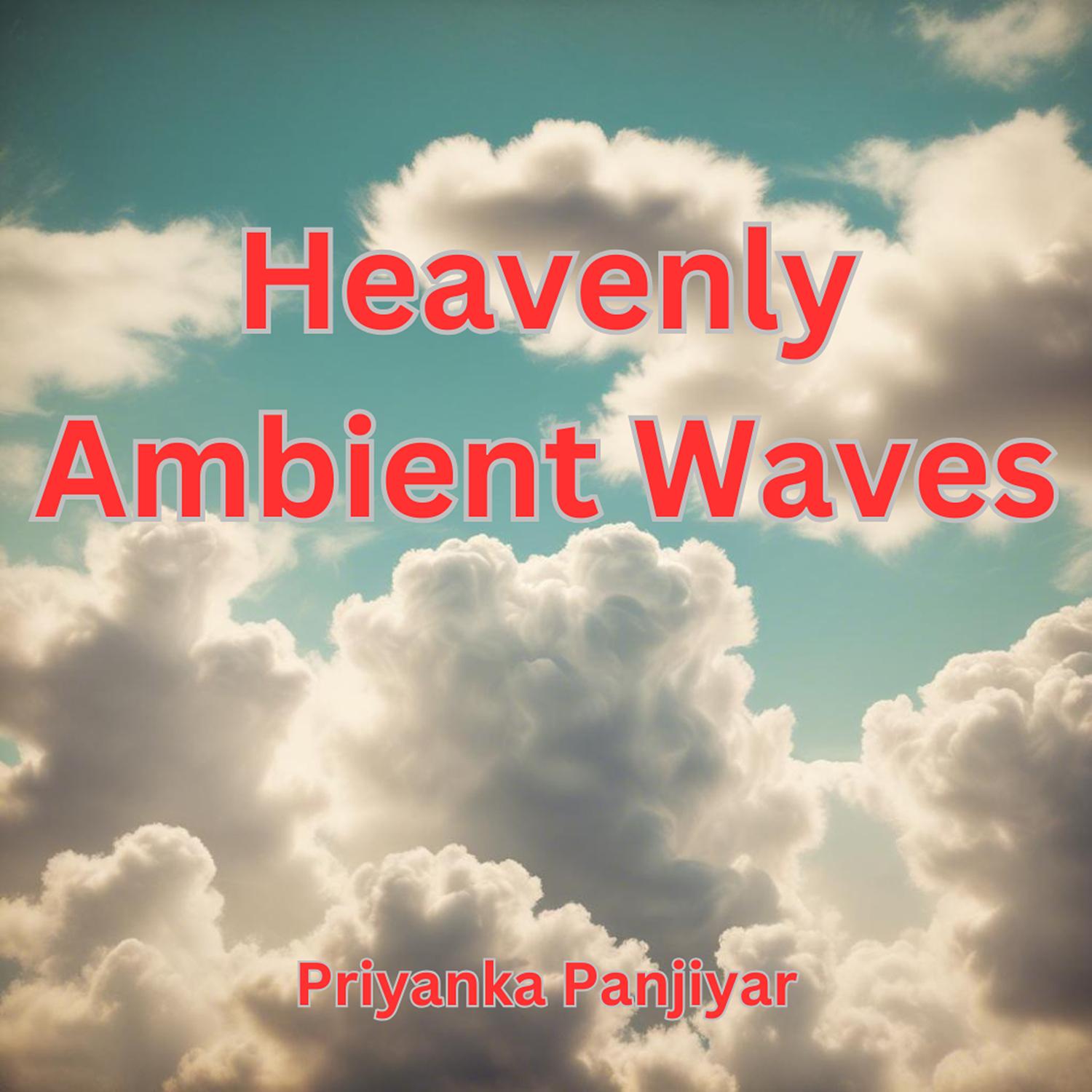 Heavenly Ambient Waves