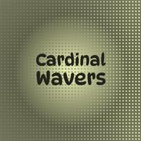 Cardinal Wavers